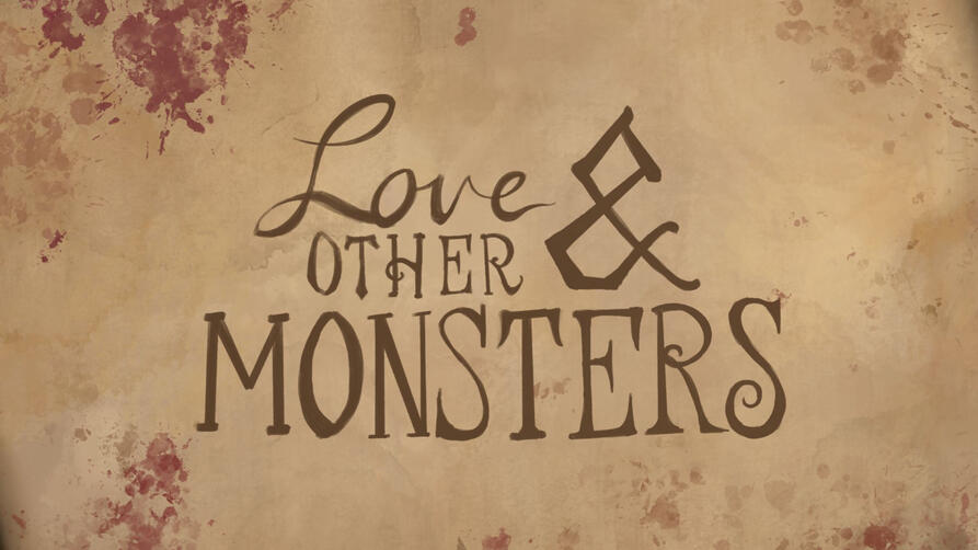 Love &amp; Other Monsters