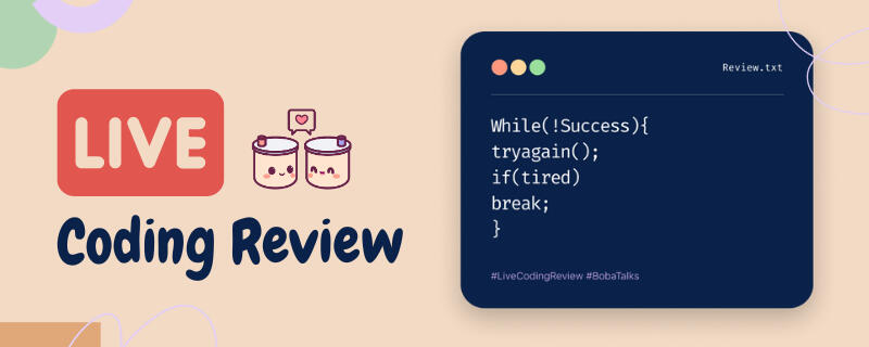 BobaTalks Live Coding Review